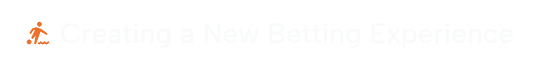 Creating a new betting Experience